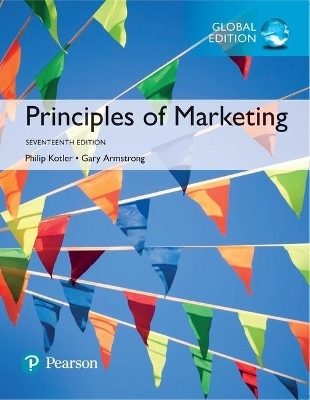 Principles of Marketing plus Pearson MyLab Marketing with Pearson eText, Global Edition - Philip Kotler, Gary Armstrong