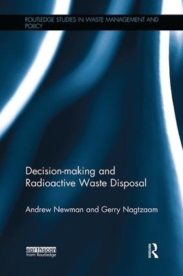 Decision-making and Radioactive Waste Disposal - Andrew Newman, Gerry Nagtzaam