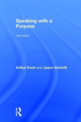 Speaking with a Purpose - Arthur Koch, Jason Schmitt