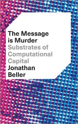 The Message is Murder - Jonathan Beller