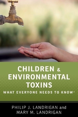 Children and Environmental Toxins - Philip J. Landrigan, Mary M. Landrigan