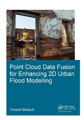 Point Cloud Data Fusion for Enhancing 2D Urban Flood Modelling - Vorawit Meesuk
