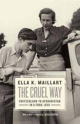 The Cruel Way - Ella K. Maillart