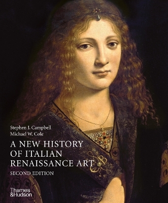 A New History of Italian Renaissance Art - Stephen J. Campbell, Michael W. Cole