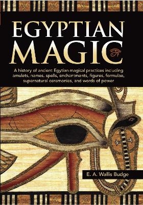 Egyptian Magic - E. A. Wallis Budge