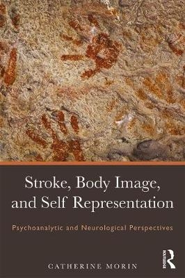 Stroke, Body Image, and Self Representation - Catherine Morin