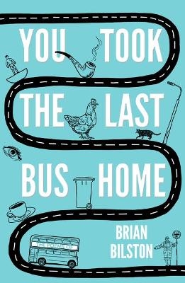 You Took the Last Bus Home - 