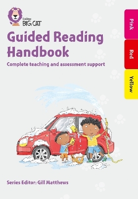 Guided Reading Handbook Pink to Yellow - Catherine Casey, Emma Caulfield, Sue Cove, Liz Miles