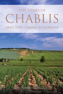 The wines of Chablis and the Grand Auxerrois - Rosemary George