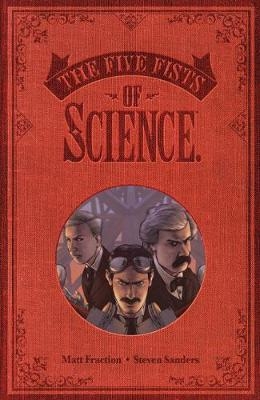 Five Fists of Science (New Edition) - Matt Fraction