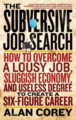 The Subversive Job Search - Alan Corey