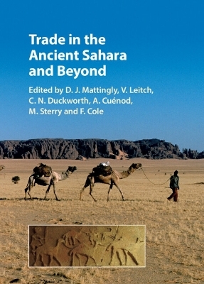 Trade in the Ancient Sahara and Beyond - 