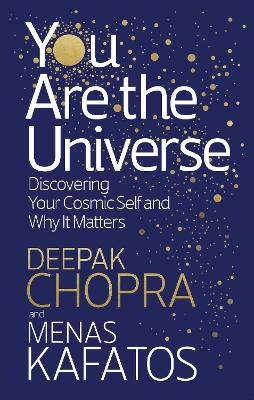 You Are the Universe - Dr Deepak Chopra, Menas Kafatos