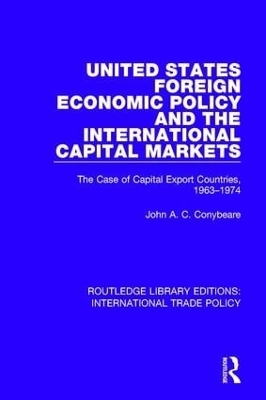 United States Foreign Economic Policy and the International Capital Markets - John A.C. Conybeare