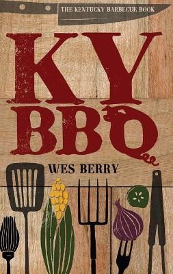 The Kentucky Barbecue Book - Wes Berry