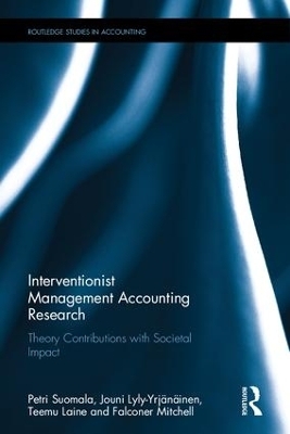 Interventionist Management Accounting Research - Petri Suomala, Jouni Lyly-Yrjänäinen, Teemu Laine, Falconer Mitchell