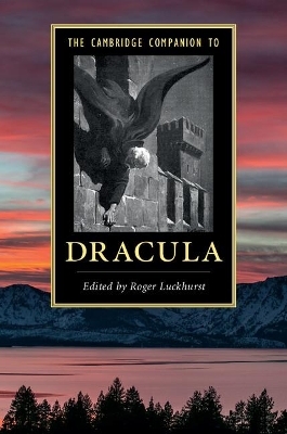The Cambridge Companion to Dracula - 