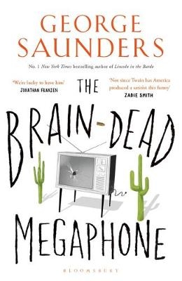 The Brain-Dead Megaphone - George Saunders