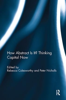 How Abstract Is It? Thinking Capital Now - 