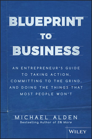 Blueprint to Business - Michael Alden