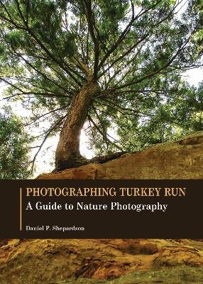 Photographing Turkey Run - Daniel P. Shepardson