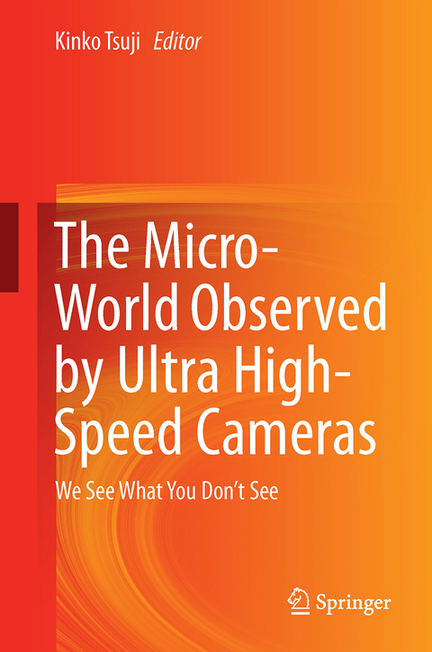 The Micro-World Observed by Ultra High-Speed Cameras - 