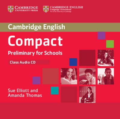Compact Preliminary for Schools Class Audio CD - Sue Elliott, Amanda Thomas