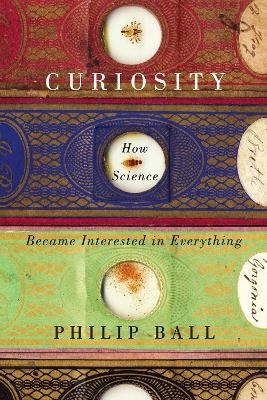 Curiosity - Philip Ball