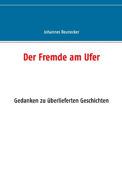 Der Fremde am Ufer - Johannes Reunecker