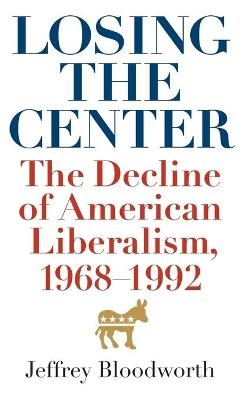 Losing the Center - Jeffrey Bloodworth