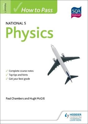 How to Pass National 5 Physics - Paul Chambers, Hugh McGill