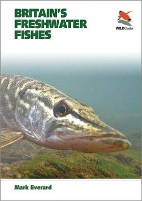 Britain's Freshwater Fishes - Mark Everard