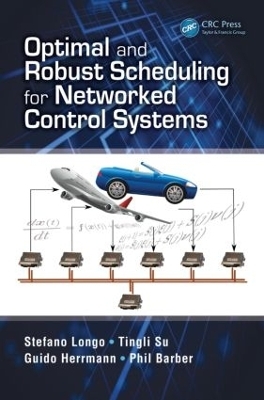 Optimal and Robust Scheduling for Networked Control Systems - Stefano Longo, Tingli Su, Guido Herrmann, Phil Barber