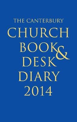 The Canterbury Church Book and Desk Diary 2014 hardback edition -  Canterbury Press