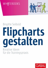 Flipcharts gestalten - Brigitte Seibold