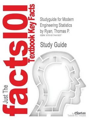 Studyguide for Modern Engineering Statistics by Ryan, Thomas P., ISBN 9780470081877 -  Cram101 Textbook Reviews