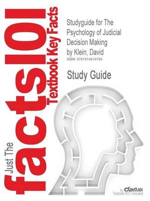 Studyguide for the Psychology of Judicial Decision Making by Klein, David, ISBN 9780195367584 -  Cram101 Textbook Reviews