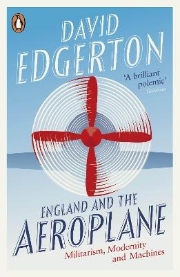 England and the Aeroplane - David Edgerton