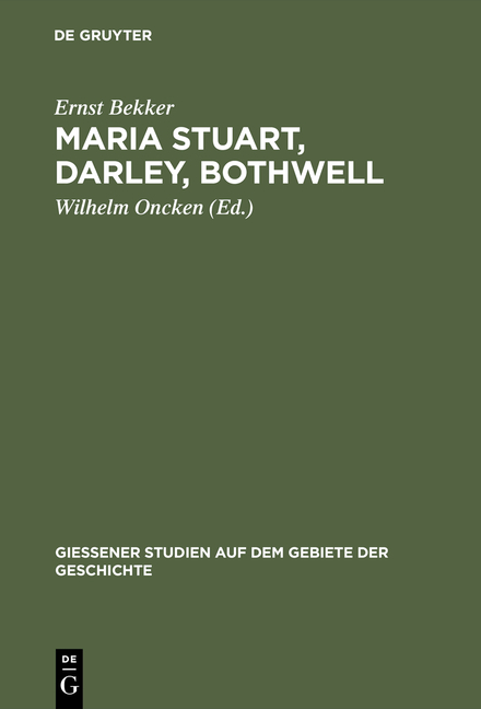 Maria Stuart, Darley, Bothwell - Ernst Bekker