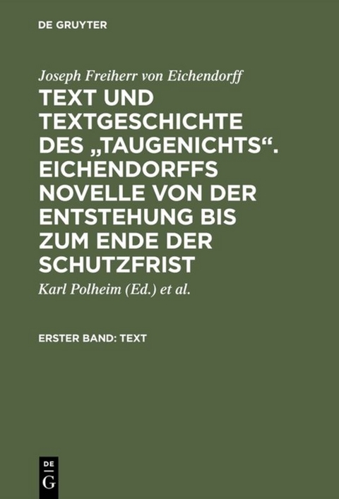 Text und Textgeschichte des "Taugenichts". Eichendorffs Novelle von der Entstehung bis zum Ende der Schutzfrist - 