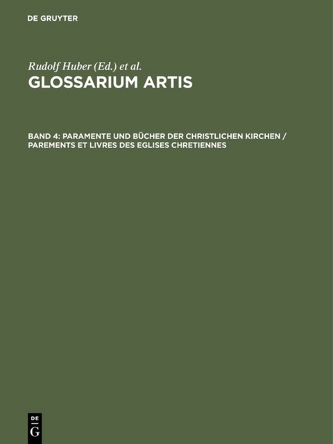Glossarium Artis / Paramente und Bücher der christlichen Kirchen / Parements et Livres des Eglises Chretiennes - 