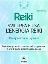 Reiki. Sviluppa e usa l’energia Reiki - Matt Harvey