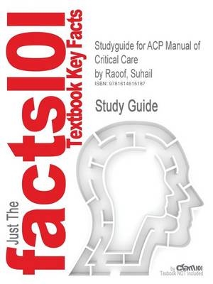 Studyguide for Acp Manual of Critical Care by Raoof, Suhail, ISBN 9780071605656 -  Cram101 Textbook Reviews