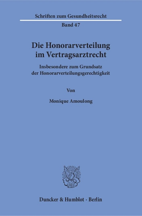 Die Honorarverteilung im Vertragsarztrecht. - Monique Amoulong