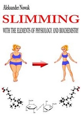 Slimming with the elements of physiology and biochemistry - Aleksander Nowak