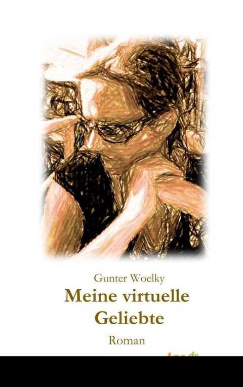 Meine virtuelle Geliebte - Gunter Woelky