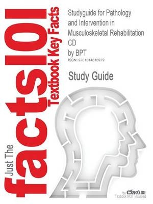 Studyguide for Pathology and Intervention in Musculoskeletal Rehabilitation CD by Bpt, ISBN 9781416002512 -  Cram101 Textbook Reviews