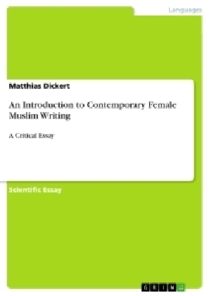 An Introduction to Contemporary Female Muslim Writing - Matthias Dickert