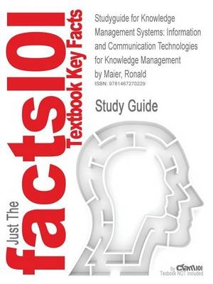 Studyguide for Knowledge Management Systems - Ronald Maier,  Cram101 Textbook Reviews