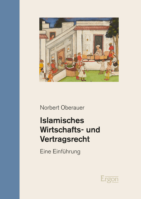 Islamisches Wirtschafts- und Vertragsrecht - Norbert Oberauer